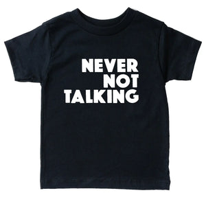 Never Not Talking Tee