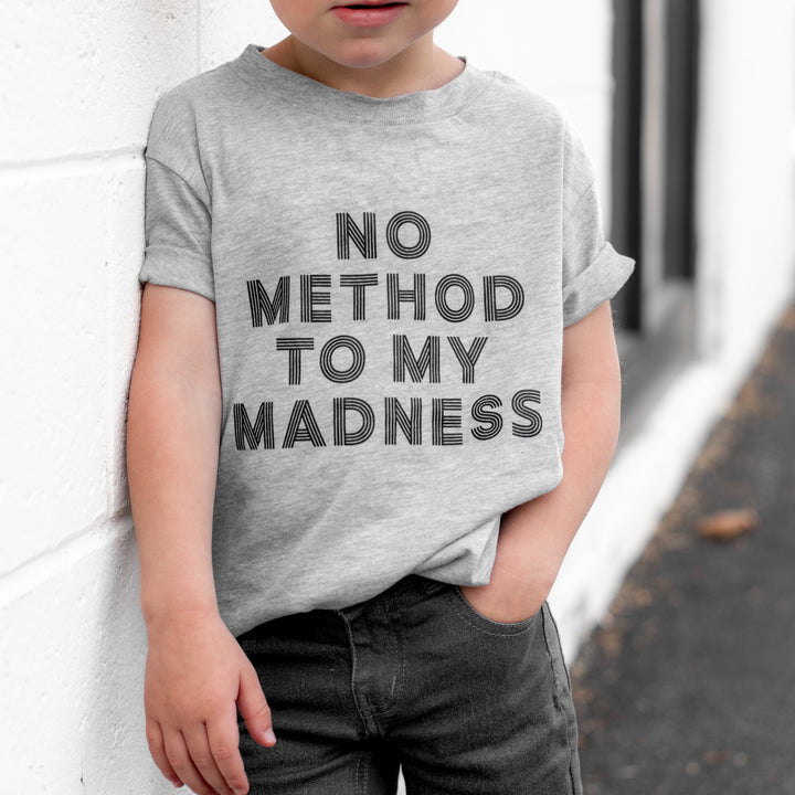 No Method to My Madness Tee
