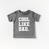 Cool Like Dad Tee