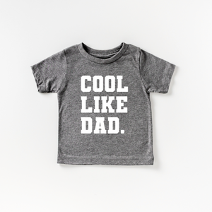 Cool Like Dad Tee