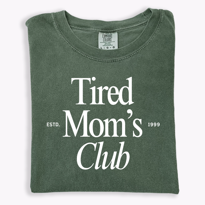 Tired Mom's Club Tee