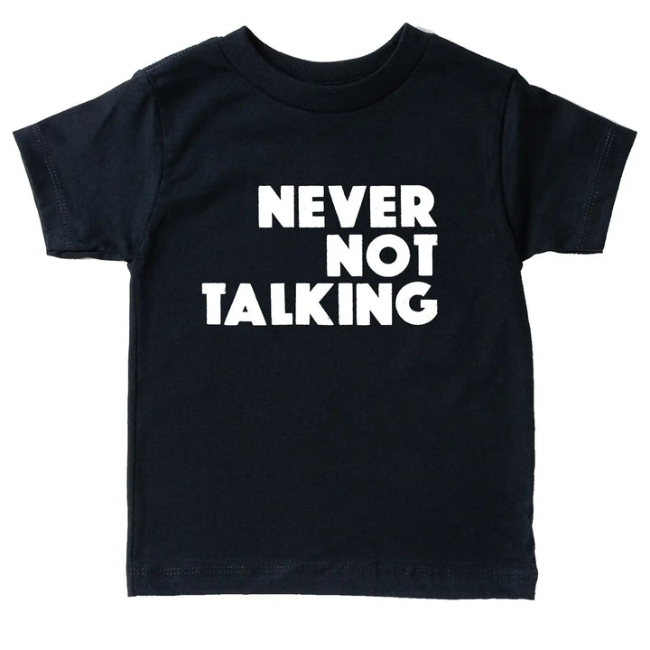 Never Not Talking Tee